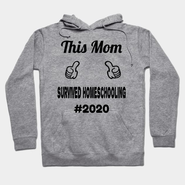 This mom survived homeschooling 2020 Hoodie by hippyhappy